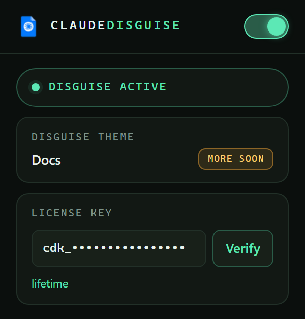The extension popup: a ClaudeDisguise header with an on switch, a “Disguise active” status row, the Docs theme, and a masked licence key with a Verify button.